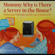 Illustration for article titled Microsofts Brainwashing Childrens Book: Mommy, Where Do Servers Come From?